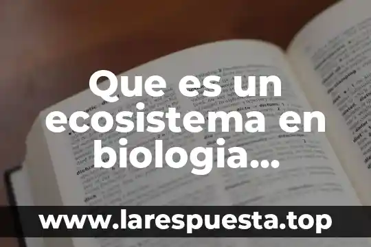 Que es un ecosistema en biologia vegetal