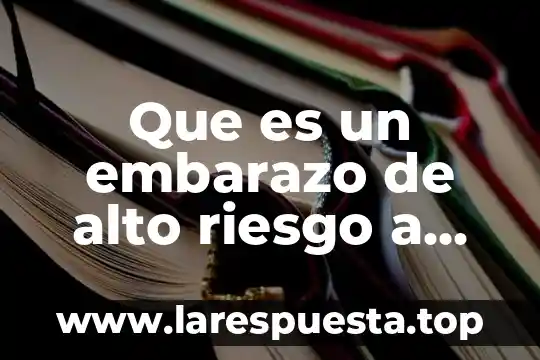 Que es un embarazo de alto riesgo a nivel nacional