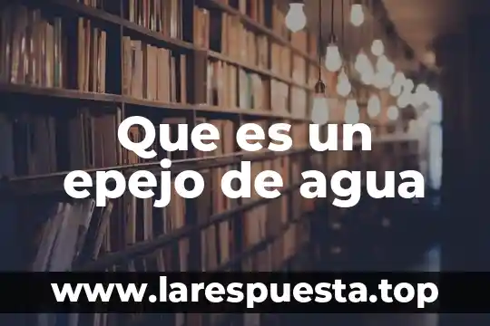 Que es un epejo de agua