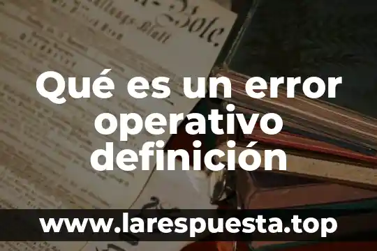 Qué es un error operativo definición