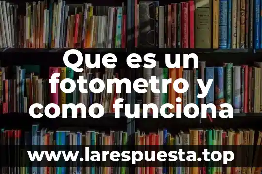 Que es y como funciona termonathor 5 Que es un fotometro y como funciona