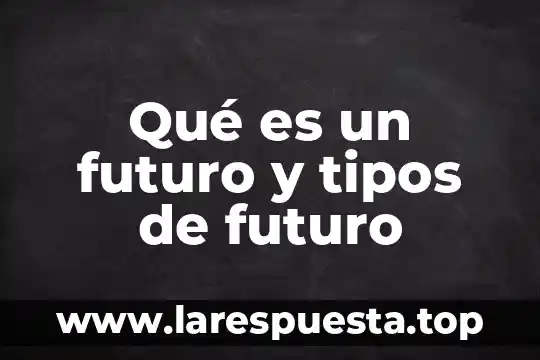 Que es tarjeta ilo e idrac 3 Qué es un futuro y tipos de futuro