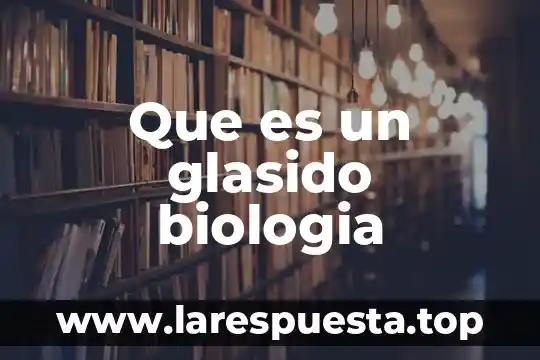 Que es ruv en biologia 4 Que es un glasido biologia