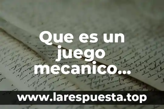 Que es un juego timbiriche 3 Que es un juego mecanico informacion