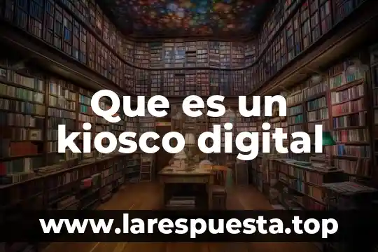 Que es un kiosco digital