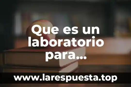 Que es un laboratorio para perfeccionar la comunicación