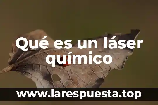 Qué es un láser químico
