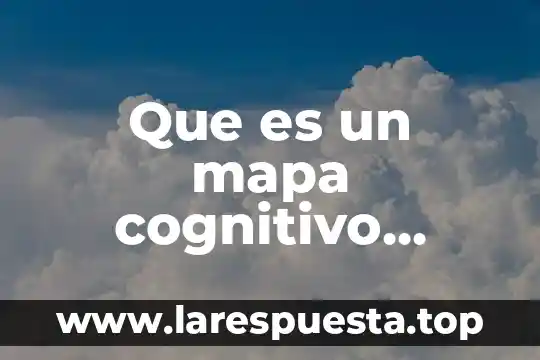 Qué es un proceso cognitivo que permite a las personas 5 Que es un mapa cognitivo radial