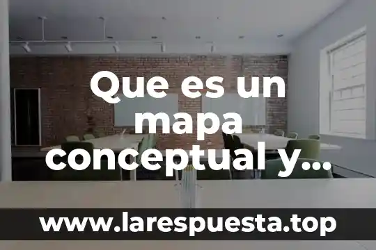 Que es una red conceptual y como se elabora 7 Que es un mapa conceptual y su característica