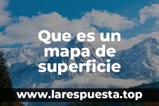 Que es el area de superficie corporal 4 Que es un mapa de superficie