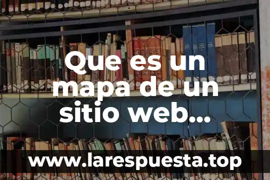 Que es un mapa de un sitio web educativo