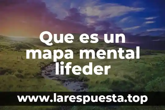 Que es lo que se maneja en un mapa mental 5 Que es un mapa mental lifeder