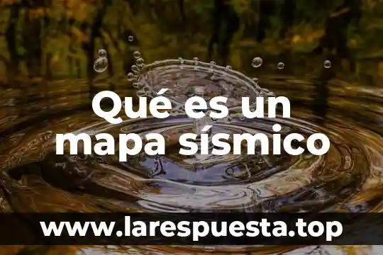 Que es un mapa cocneptual 3 Qué es un mapa sísmico
