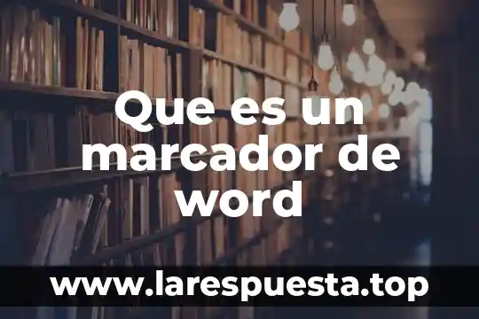 Que es espaciado anterior y posterior en word 3 Que es un marcador de word