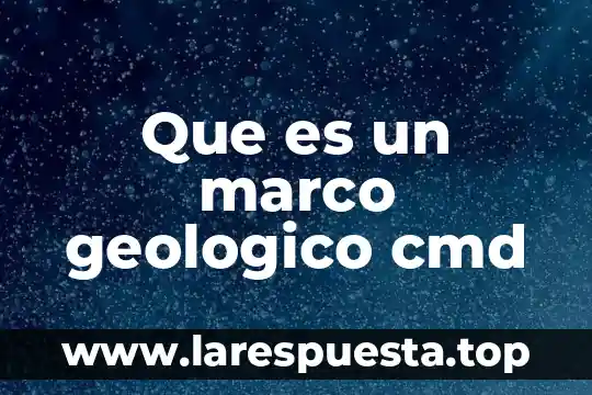 Qué es el marco fenomenológico 7 Que es un marco geologico cmd