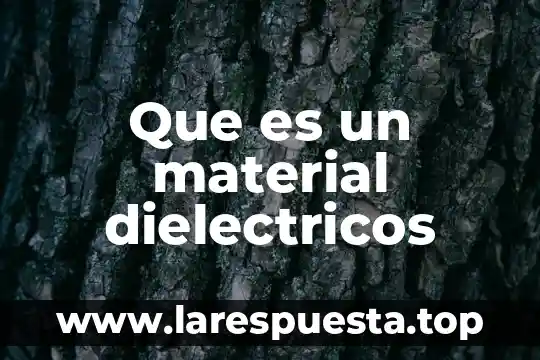Que es un material dielectricos