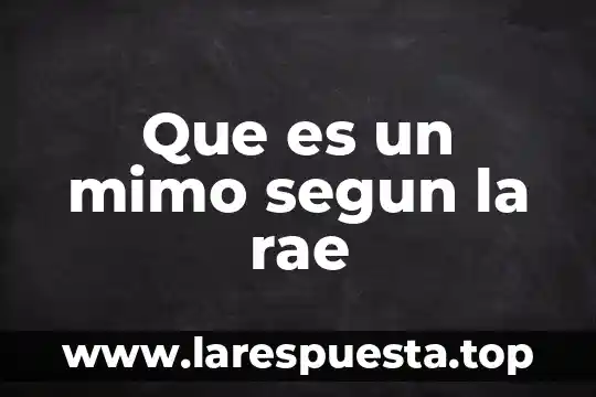 Que es un mimo segun la rae
