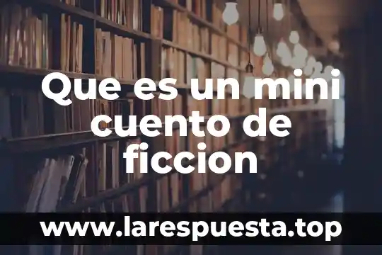 Relato de ciencia ficcion que es 7 Que es un mini cuento de ficcion