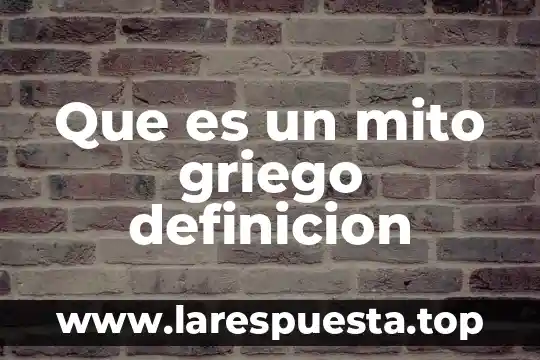 Que es un mito griego definicion