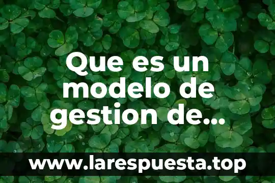 Que es un plan de carrera gestion de talento 7 Que es un modelo de gestion de talento