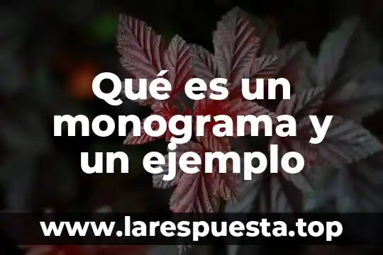 Qué es un monograma y un ejemplo