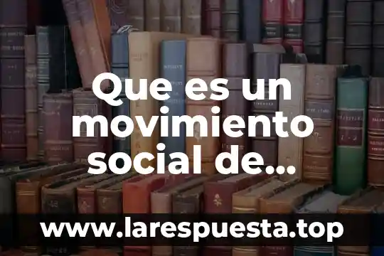 Que es un movimiento social de oposicion