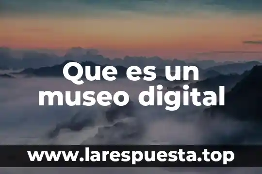 Que es un museo digital
