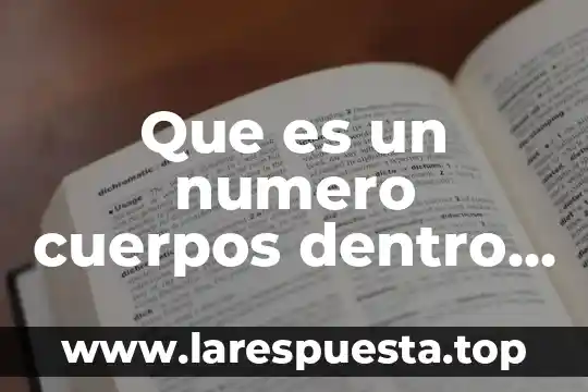 Que es un numero cuerpos dentro del edificio