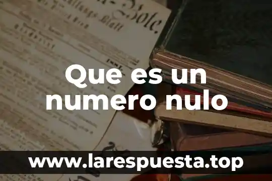 Que es un numero nulo