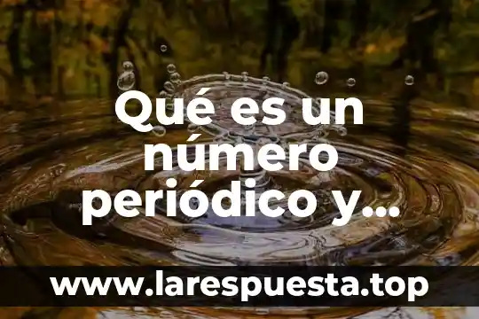 Qué es un número periódico y semiperiódico