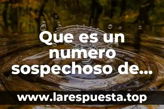 Que es un numero sospechoso de spam