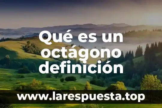Que es resiliencia definicion 8 Qué es un octágono definición