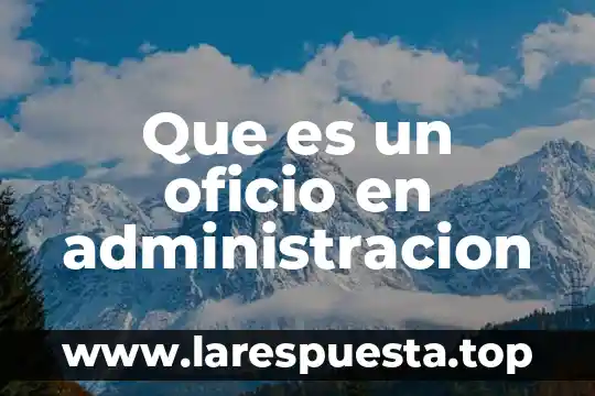 Que es un oficio en administracion