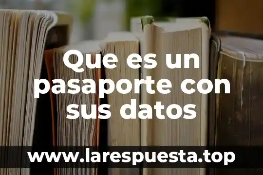 Que es sustraccion de datos 3 Que es un pasaporte con sus datos