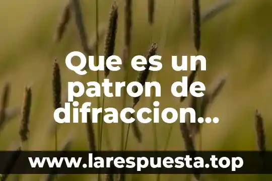 Que es un patron de difraccion yahoo