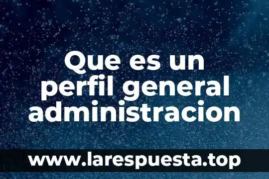 Administracion que es ciencia o arte 8 Que es un perfil general administracion