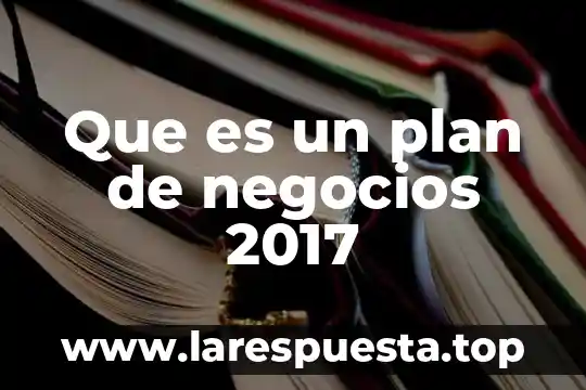 Que es un proyectista de negocios certificación 4 Que es un plan de negocios 2017