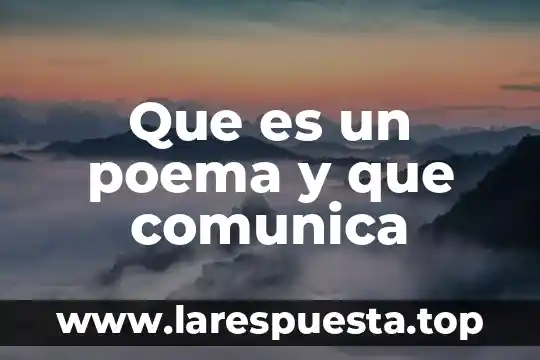 Que es poema libros de texto 3 Que es un poema y que comunica
