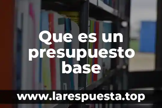 Que es utilidad en presupuesto de obra 4 Que es un presupuesto base