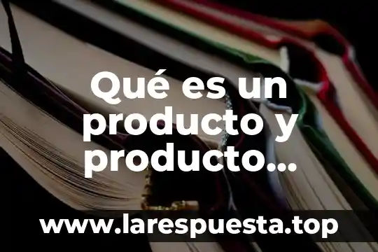 Que es controlador de dominio secundario 8 Qué es un producto y producto secundario en cultura empresarial