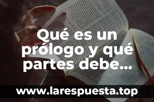 Qué es un prólogo y qué partes debe contener