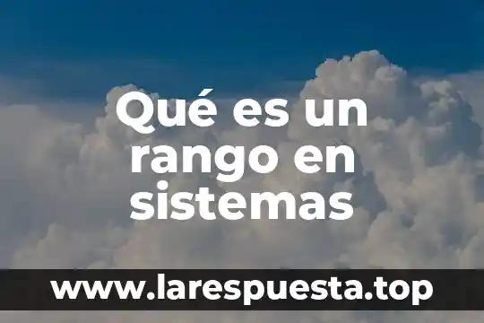 Que es un inventario de sistemas 4 Qué es un rango en sistemas