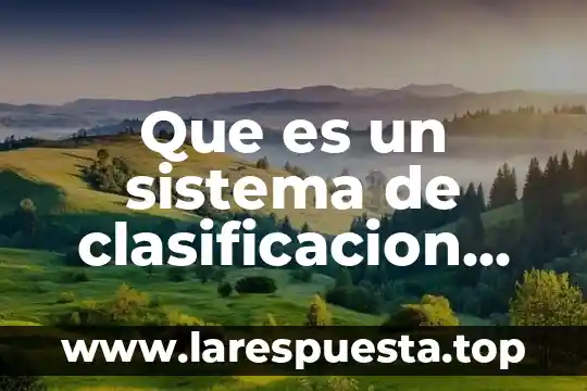Que es un sistema de clasificacion artificial