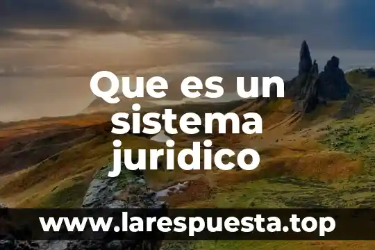 Que es un sistema juridico