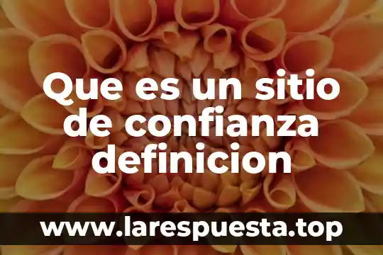 Sitio real media que es 5 Que es un sitio de confianza definicion