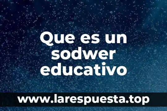 Reingreso educativo que es 5 Que es un sodwer educativo