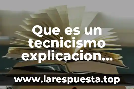 Que es un tecnicismo explicacion para niños