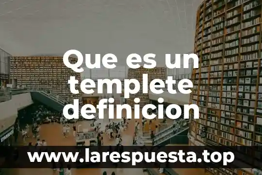 Que es un templete definicion