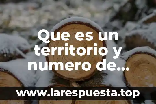 Que es un territorio y numero de habitantes