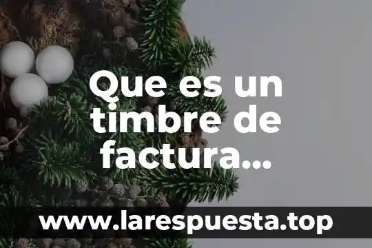 Que es el valor neto de una factura formula 7 Que es un timbre de factura electronica